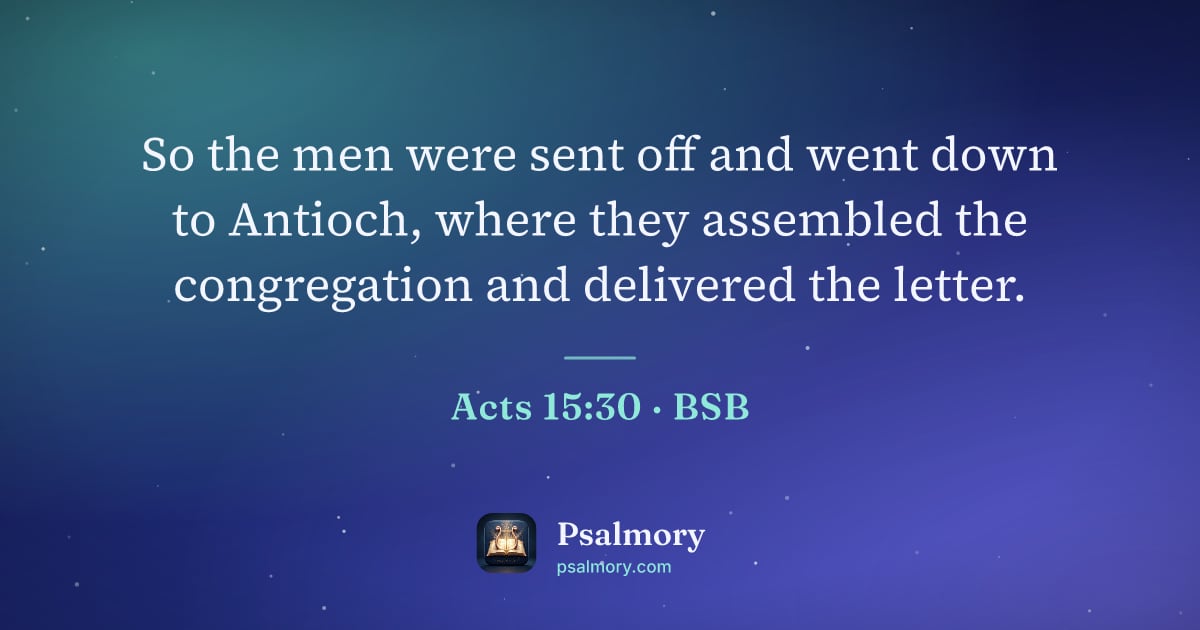 Acts 15:30 verse artwork: So the men were sent off and went down to Antioch, where they assembled the congregation…