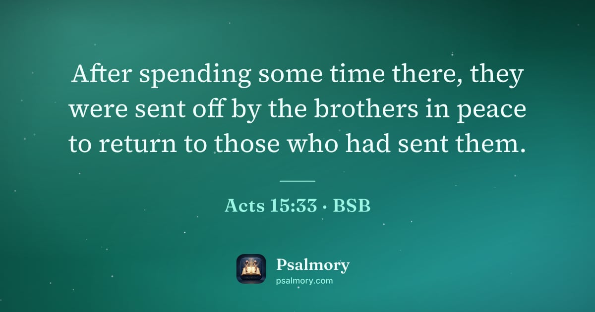 Acts 15:33 verse artwork: After spending some time there, they were sent off by the brothers in peace to return to…