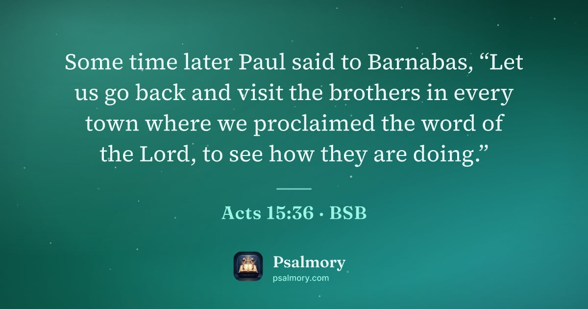Acts 15:36 verse artwork: Some time later Paul said to Barnabas, “Let us go back and visit the brothers in every…