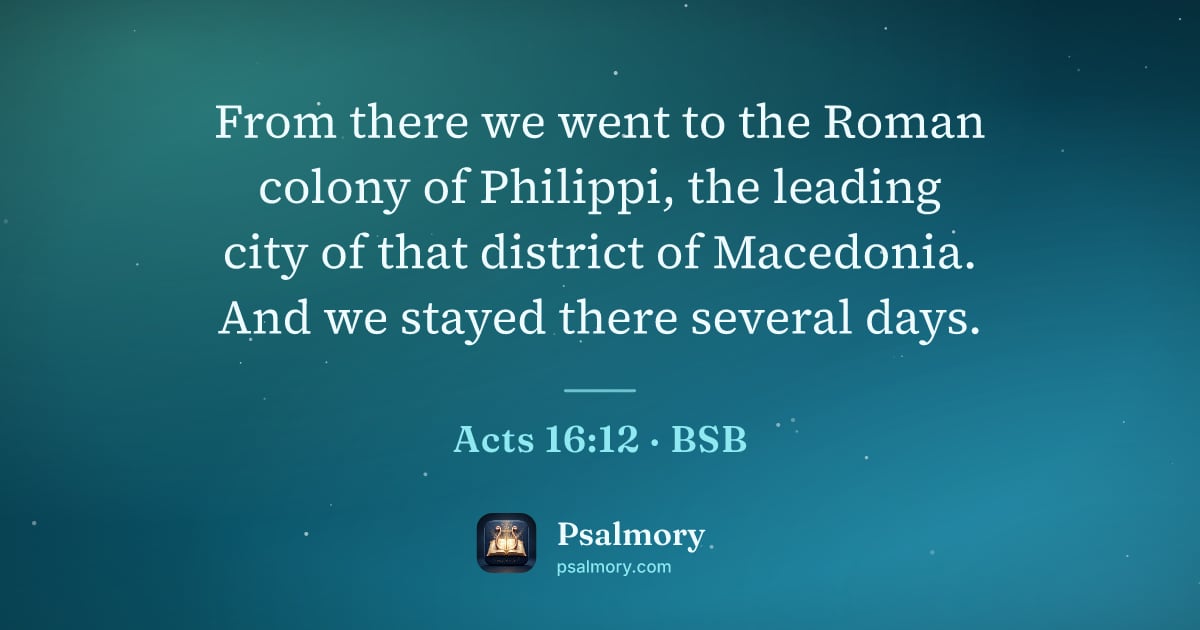 Acts 16:12 verse artwork: From there we went to the Roman colony of Philippi, the leading city of that district of…