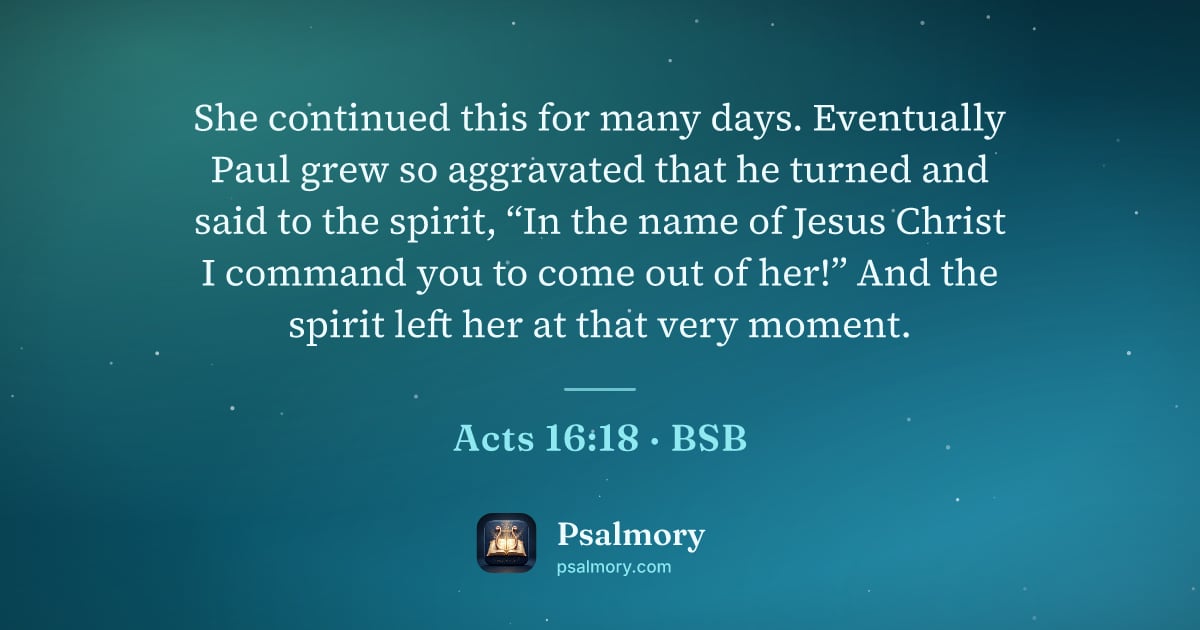 Acts 16:18 verse artwork: She continued this for many days. Eventually Paul grew so aggravated that he turned and…