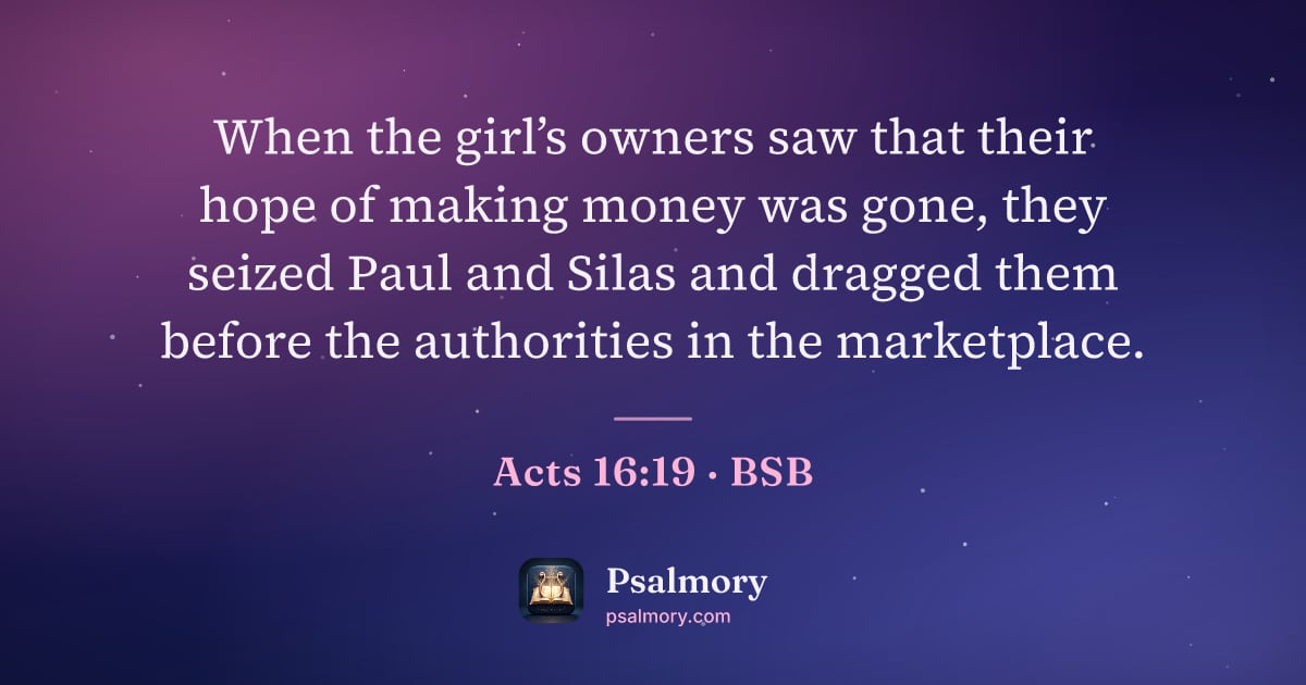 Acts 16:19 verse artwork: When the girl’s owners saw that their hope of making money was gone, they seized Paul…