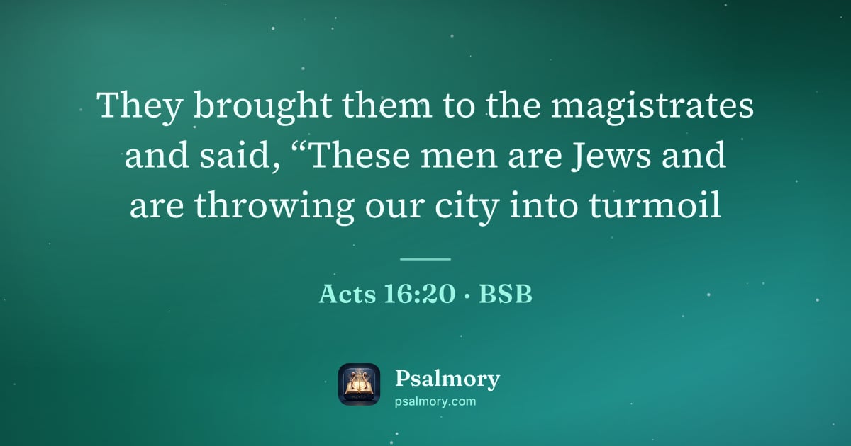 Acts 16:20 verse artwork: They brought them to the magistrates and said, “These men are Jews and are throwing our…