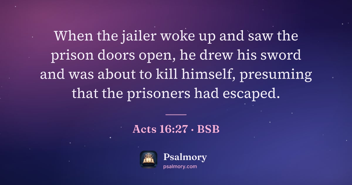Acts 16:27 verse artwork: When the jailer woke up and saw the prison doors open, he drew his sword and was about…
