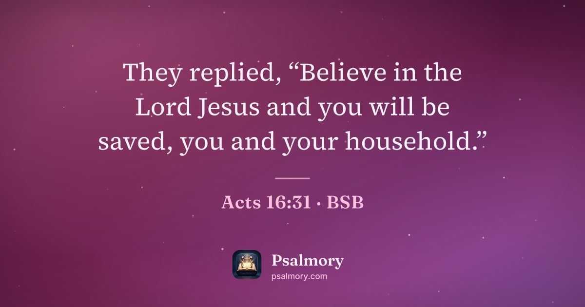Acts 16:31 verse artwork: They replied, “Believe in the Lord Jesus and you will be saved, you and your household.”