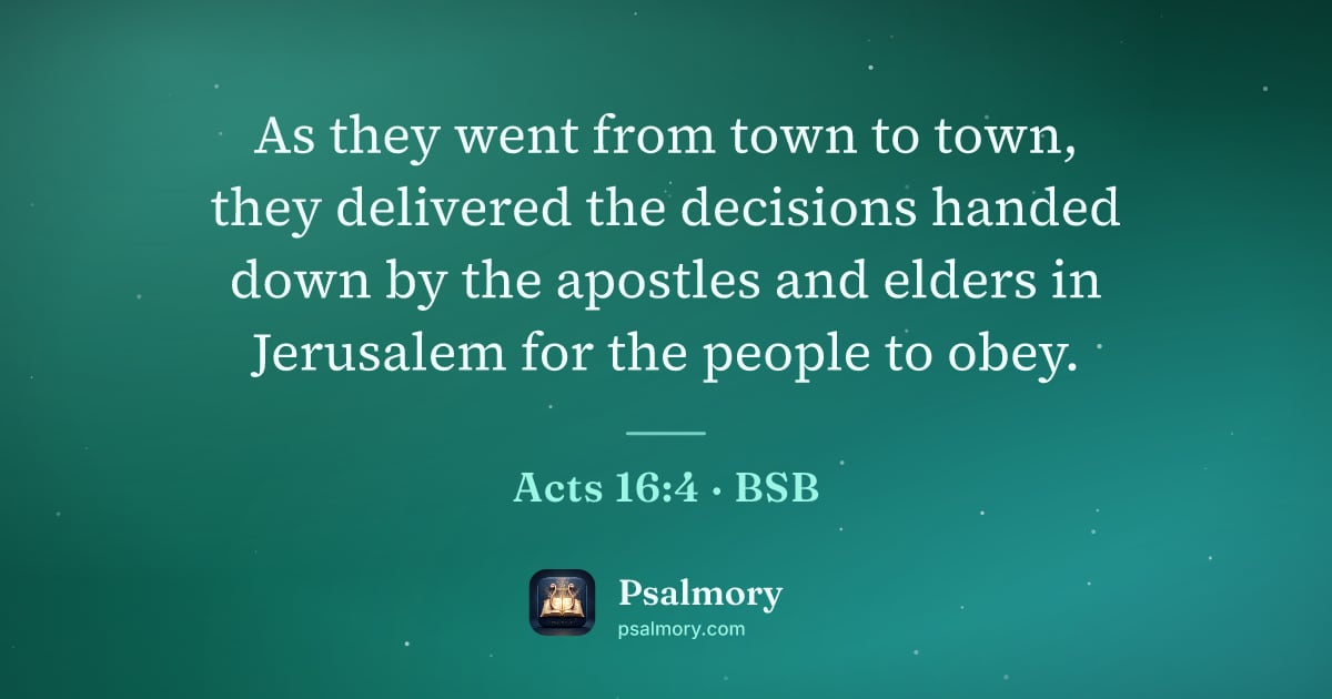 Acts 16:4 verse artwork: As they went from town to town, they delivered the decisions handed down by the apostles…
