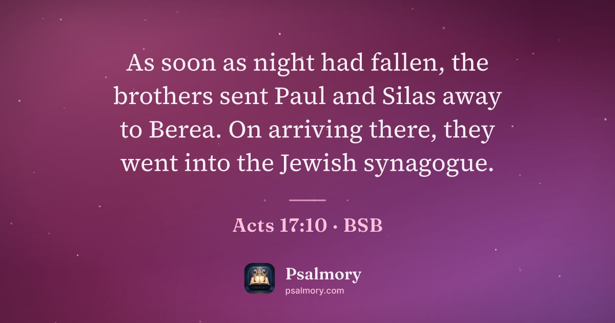Acts 17:10 verse artwork: As soon as night had fallen, the brothers sent Paul and Silas away to Berea. On arriving…