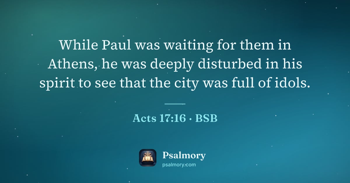 Acts 17:16 verse artwork: While Paul was waiting for them in Athens, he was deeply disturbed in his spirit to see…