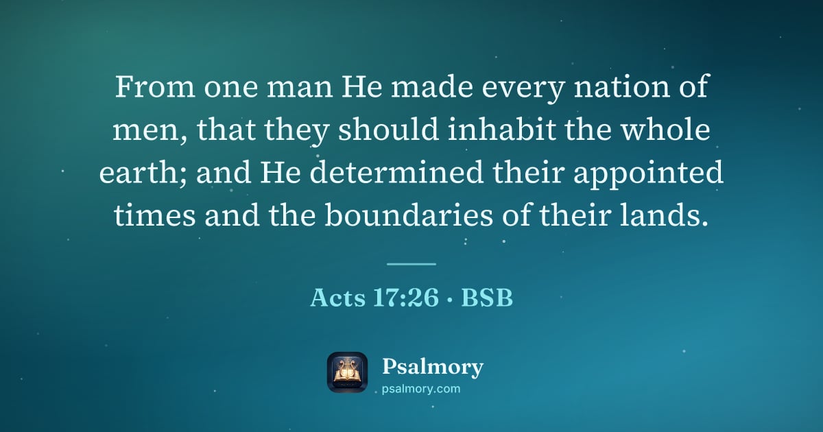 Acts 17:26 verse artwork: From one man He made every nation of men, that they should inhabit the whole earth; and…