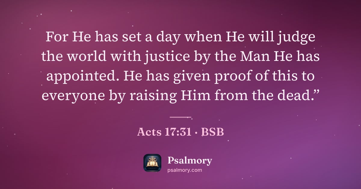 Acts 17:31 verse artwork: For He has set a day when He will judge the world with justice by the Man He has…