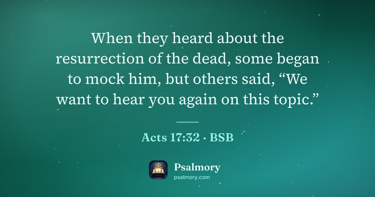 Acts 17:32 verse artwork: When they heard about the resurrection of the dead, some began to mock him, but others…