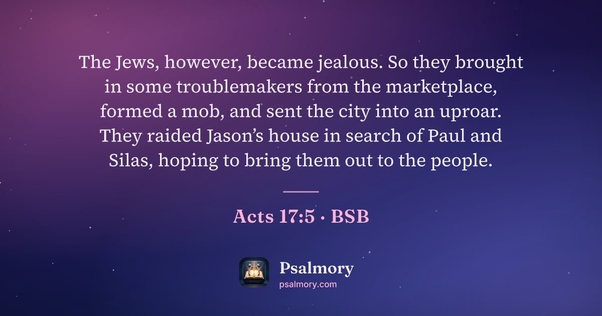 Acts 17:5 verse artwork: The Jews, however, became jealous. So they brought in some troublemakers from the…