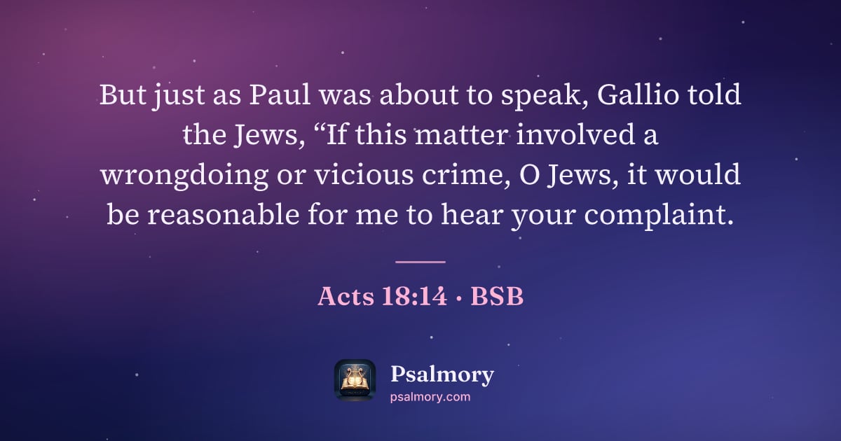 Acts 18:14 verse artwork: But just as Paul was about to speak, Gallio told the Jews, “If this matter involved a…