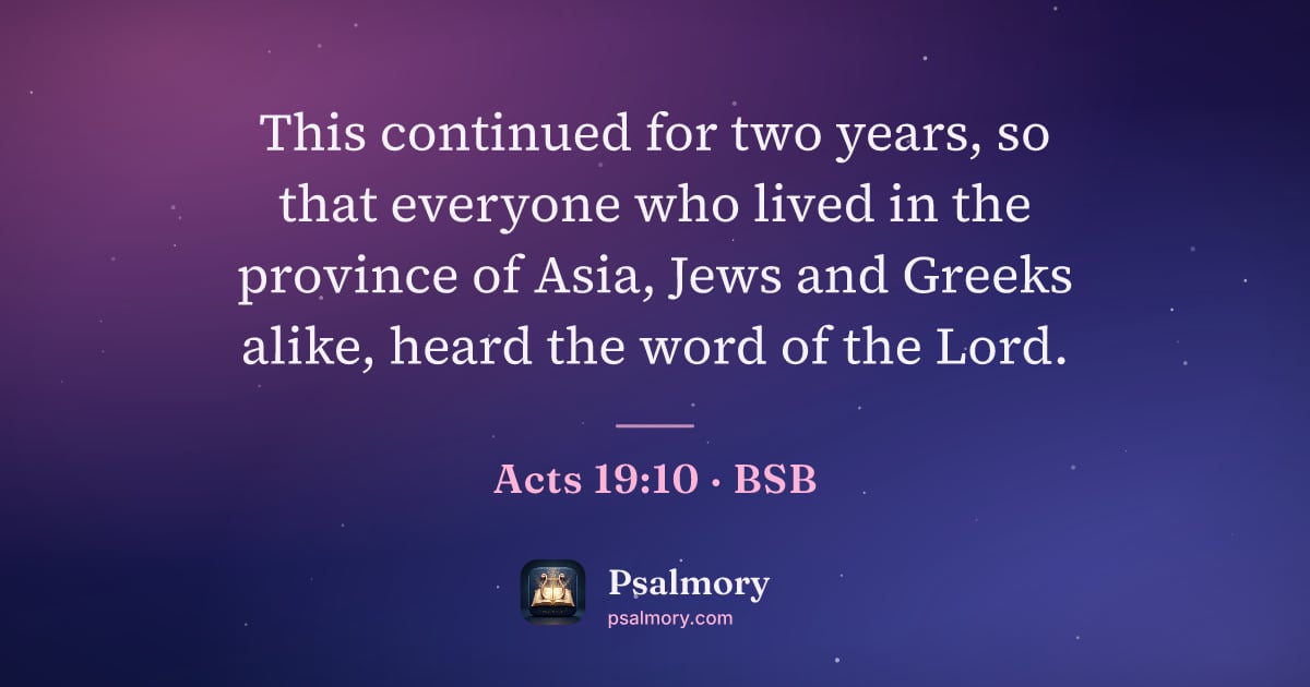 Acts 19:10 verse artwork: This continued for two years, so that everyone who lived in the province of Asia, Jews…