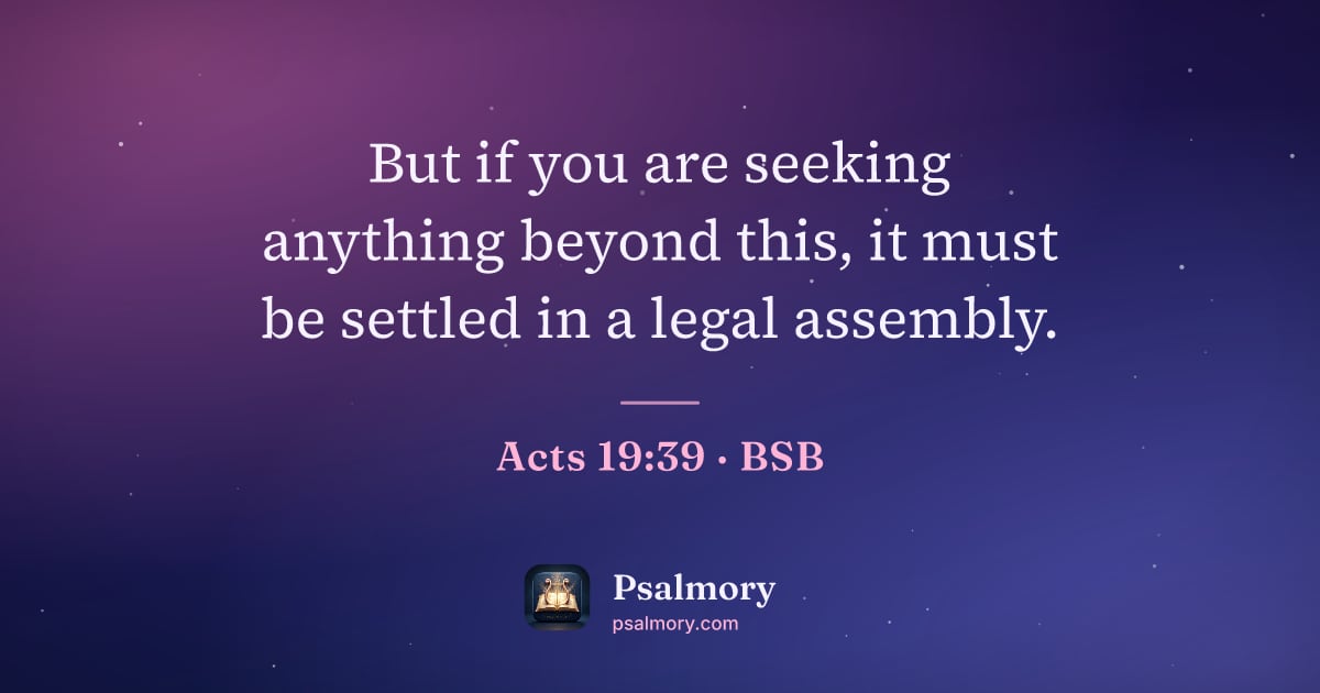 Acts 19:39 verse artwork: But if you are seeking anything beyond this, it must be settled in a legal assembly.