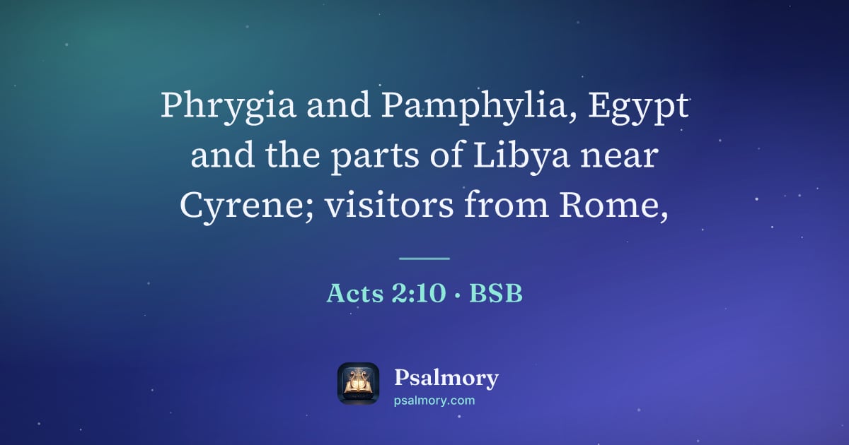 Acts 2:10 verse artwork: Phrygia and Pamphylia, Egypt and the parts of Libya near Cyrene; visitors from Rome,