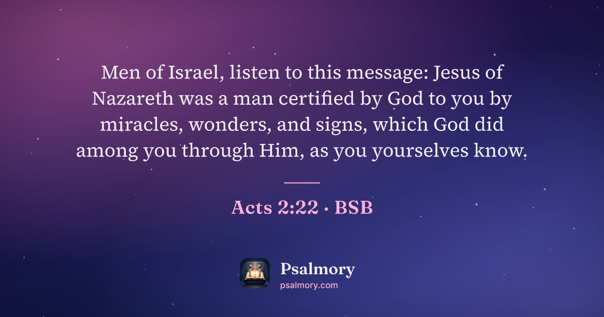 Acts 2:22 verse artwork: Men of Israel, listen to this message: Jesus of Nazareth was a man certified by God to…