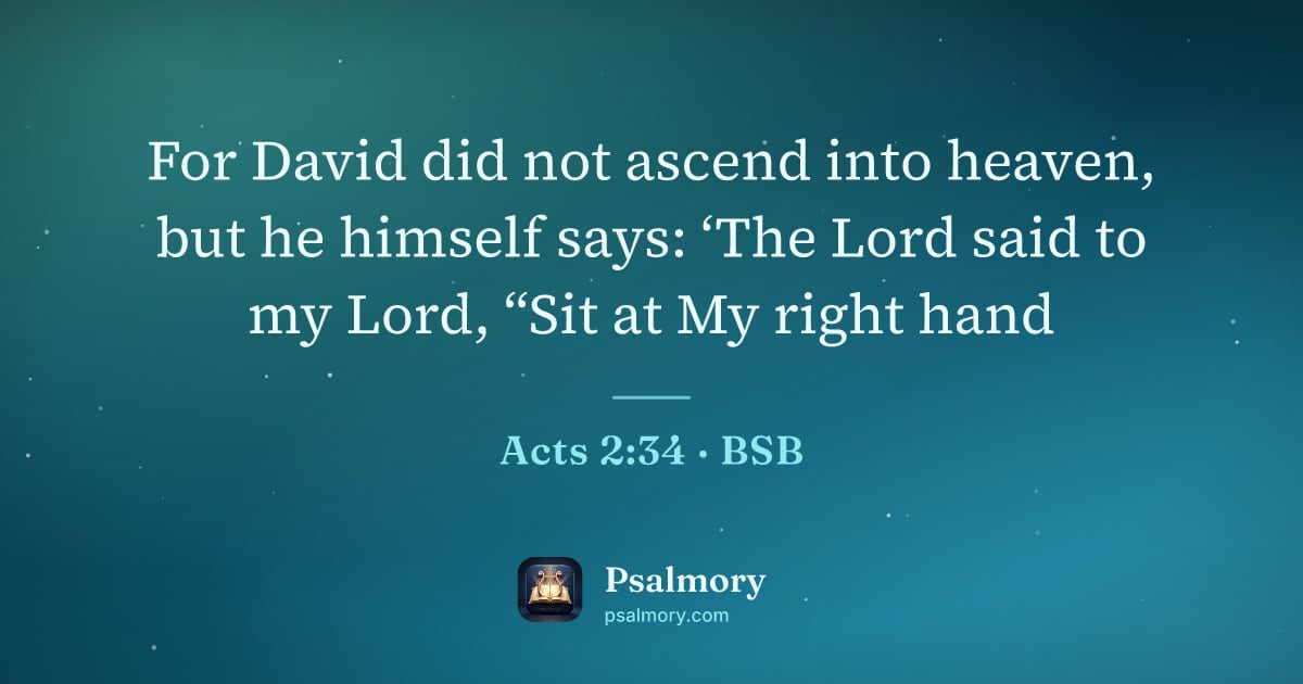 Acts 2:34 verse artwork: For David did not ascend into heaven, but he himself says: ‘The Lord said to my Lord,…