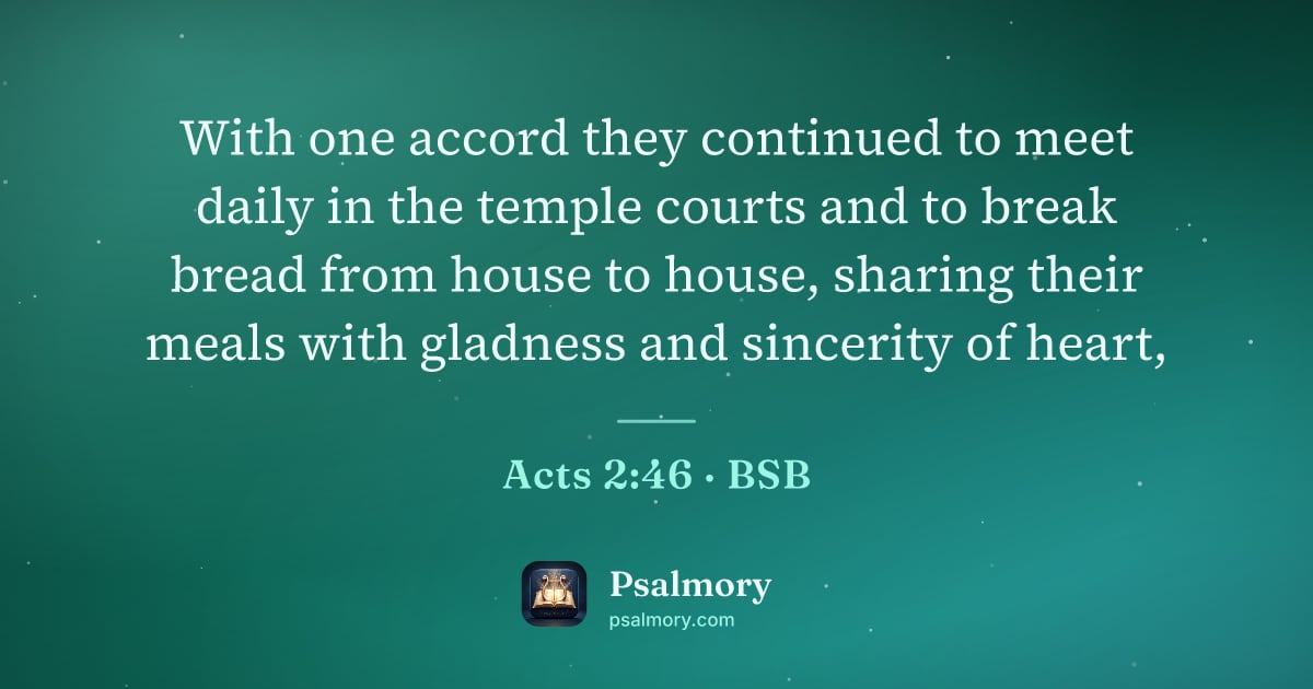 Acts 2:46 verse artwork: With one accord they continued to meet daily in the temple courts and to break bread…