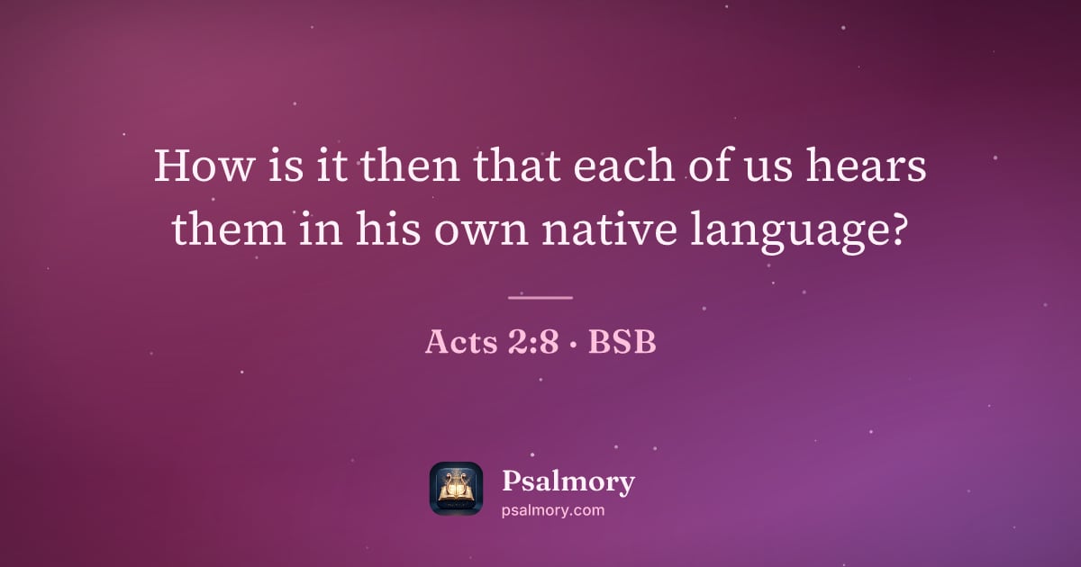 Acts 2:8 verse artwork: How is it then that each of us hears them in his own native language?