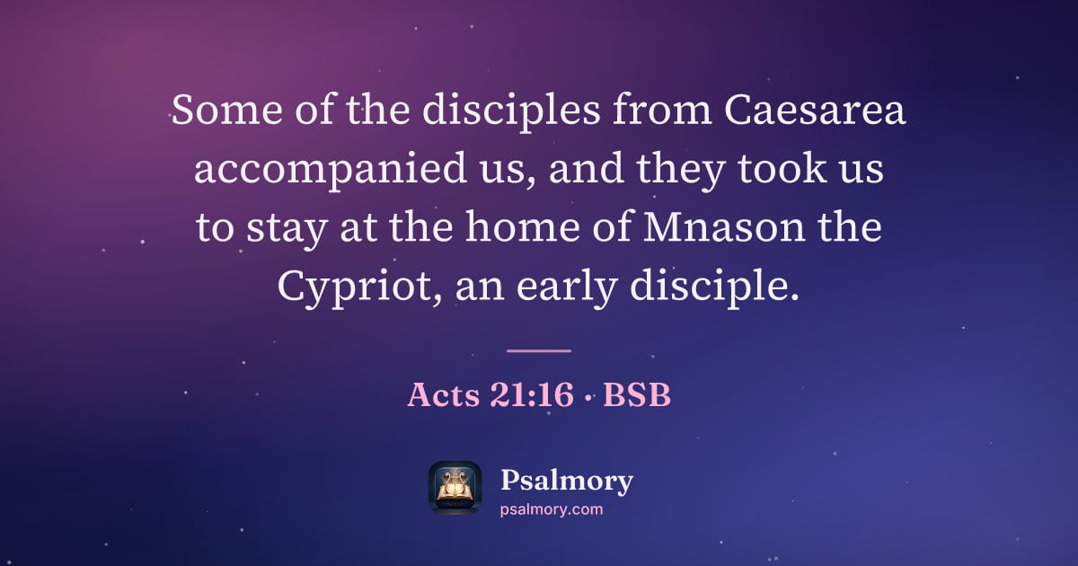 Acts 21:16 verse artwork: Some of the disciples from Caesarea accompanied us, and they took us to stay at the home…