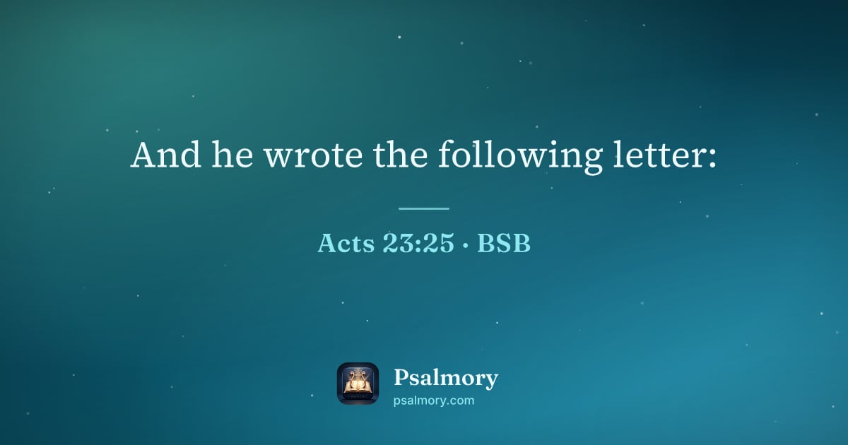 Acts 23:25 verse artwork: And he wrote the following letter: