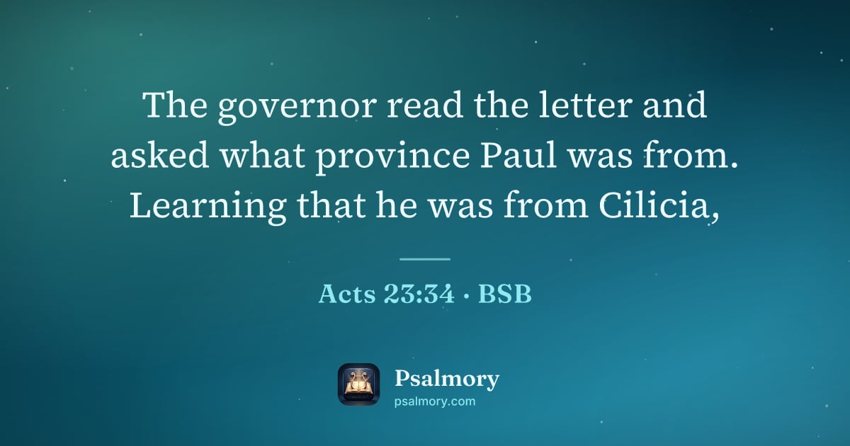 Acts 23:34 verse artwork: The governor read the letter and asked what province Paul was from. Learning that he was…