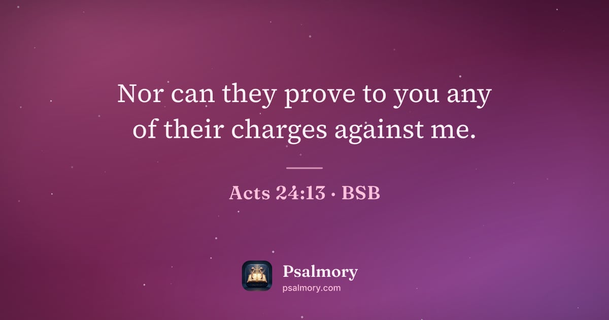 Acts 24:13 verse artwork: Nor can they prove to you any of their charges against me.