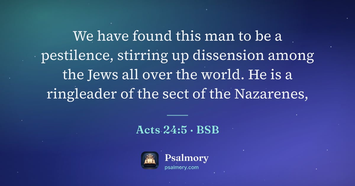 Acts 24:5 verse artwork: We have found this man to be a pestilence, stirring up dissension among the Jews all…