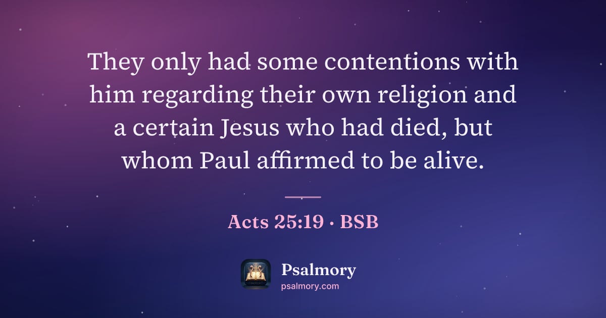 Acts 25:19 verse artwork: They only had some contentions with him regarding their own religion and a certain Jesus…