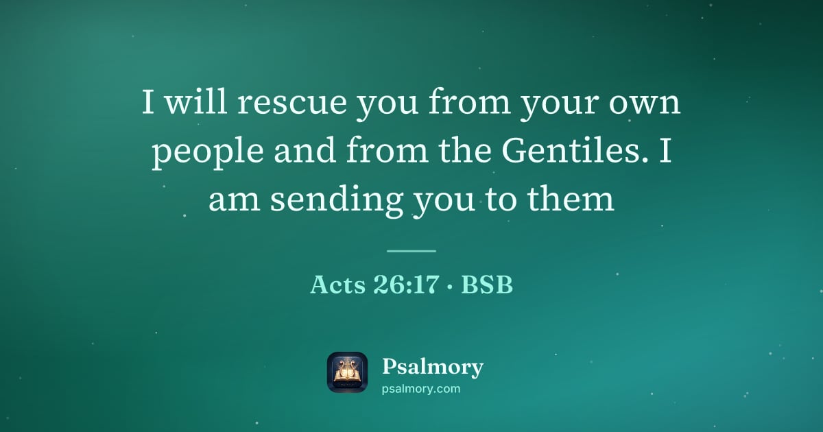Acts 26:17 verse artwork: I will rescue you from your own people and from the Gentiles. I am sending you to them