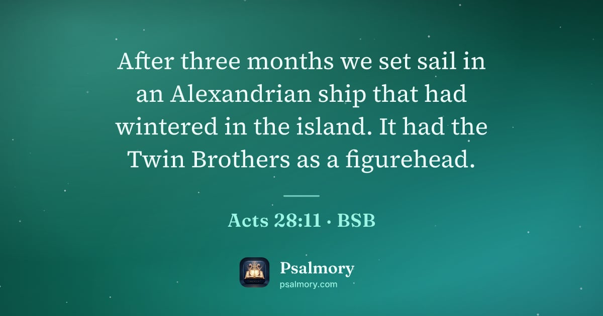 Acts 28:11 verse artwork: After three months we set sail in an Alexandrian ship that had wintered in the island.…