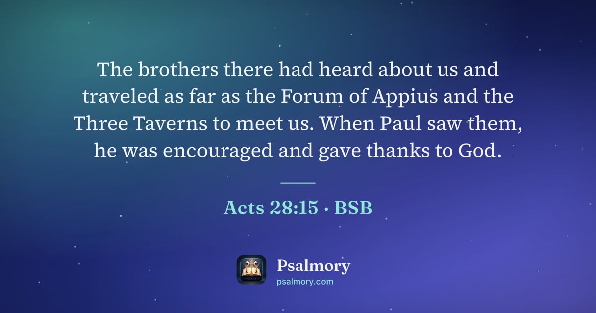 Acts 28:15 verse artwork: The brothers there had heard about us and traveled as far as the Forum of Appius and the…