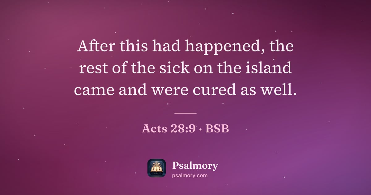 Acts 28:9 verse artwork: After this had happened, the rest of the sick on the island came and were cured as well.