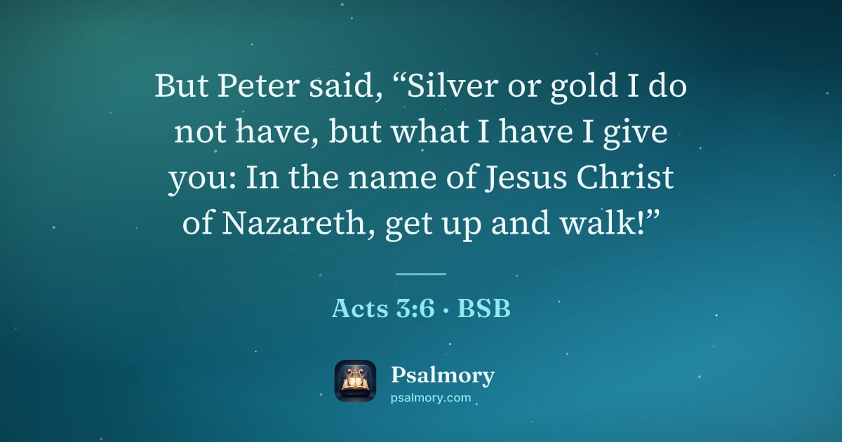 Acts 3:6 verse artwork: But Peter said, “Silver or gold I do not have, but what I have I give you: In the name…