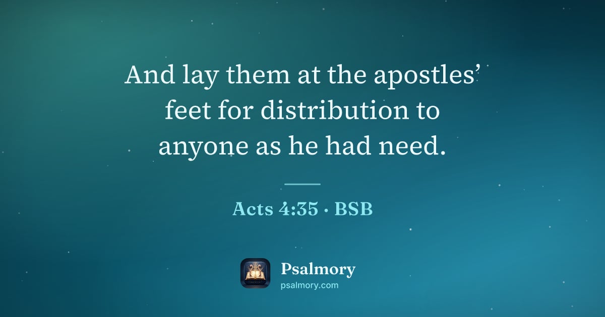Acts 4:35 verse artwork: And lay them at the apostles’ feet for distribution to anyone as he had need.