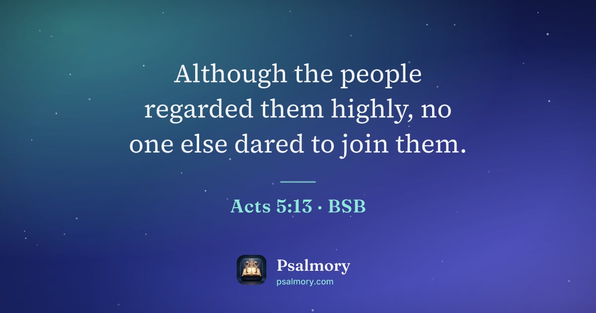 Acts 5:13 verse artwork: Although the people regarded them highly, no one else dared to join them.