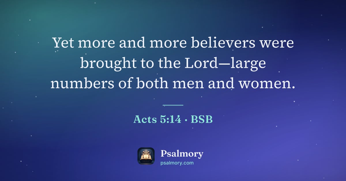 Acts 5:14 verse artwork: Yet more and more believers were brought to the Lord—large numbers of both men and women.