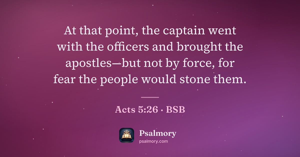 Acts 5:26 verse artwork: At that point, the captain went with the officers and brought the apostles—but not by…