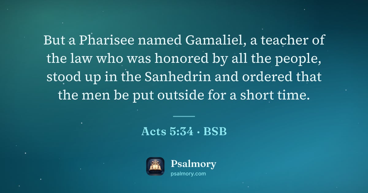 Acts 5:34 verse artwork: But a Pharisee named Gamaliel, a teacher of the law who was honored by all the people,…