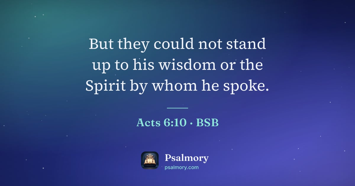 Acts 6:10 verse artwork: But they could not stand up to his wisdom or the Spirit by whom he spoke.