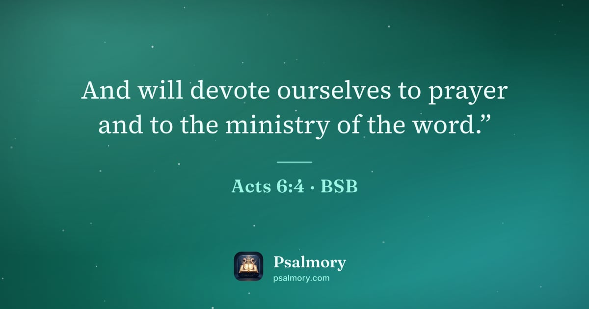 Acts 6:4 verse artwork: And will devote ourselves to prayer and to the ministry of the word.”
