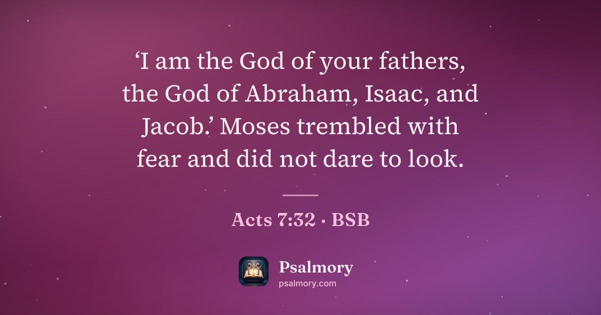 Acts 7:32 verse artwork: ‘I am the God of your fathers, the God of Abraham, Isaac, and Jacob.’ Moses trembled…