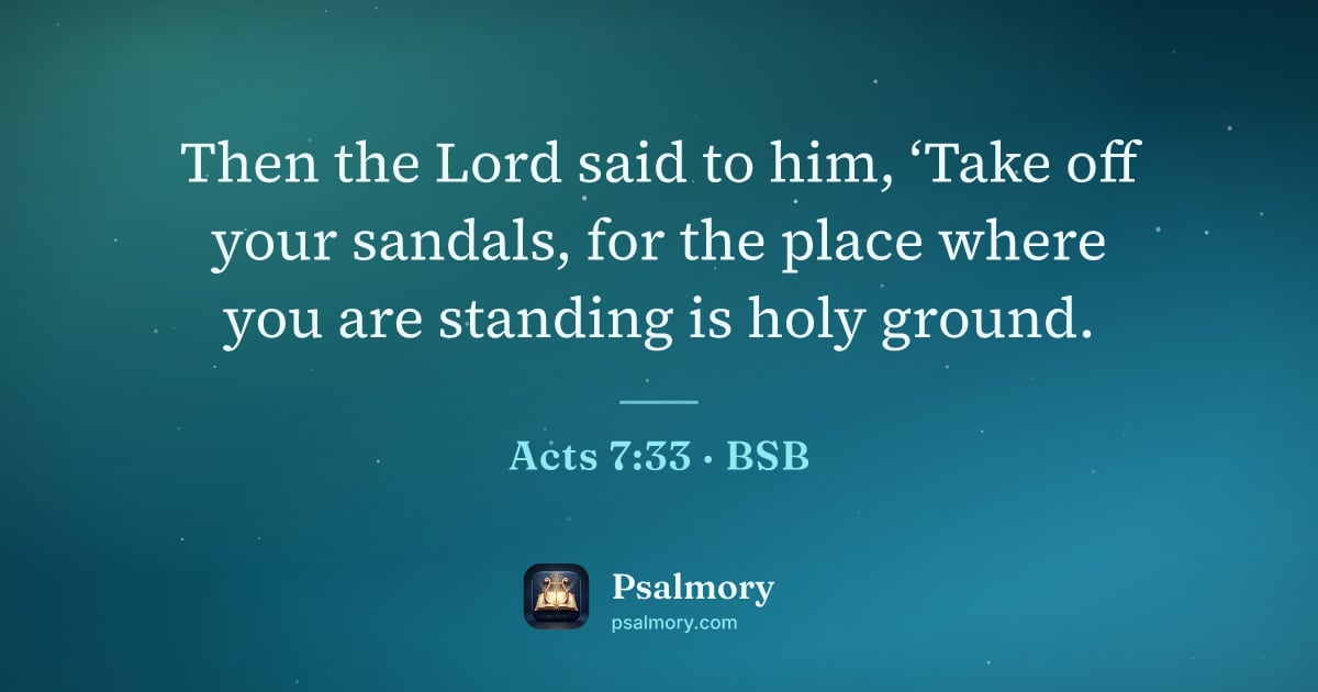 Acts 7:33 verse artwork: Then the Lord said to him, ‘Take off your sandals, for the place where you are standing…