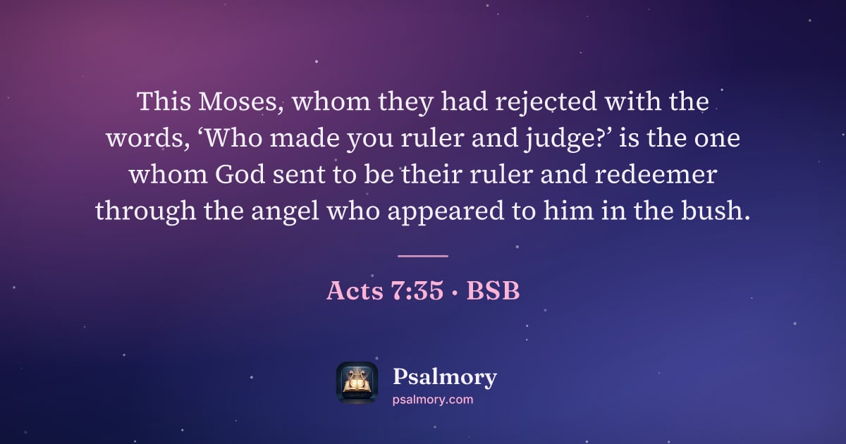 Acts 7:35 verse artwork: This Moses, whom they had rejected with the words, ‘Who made you ruler and judge?’ is…