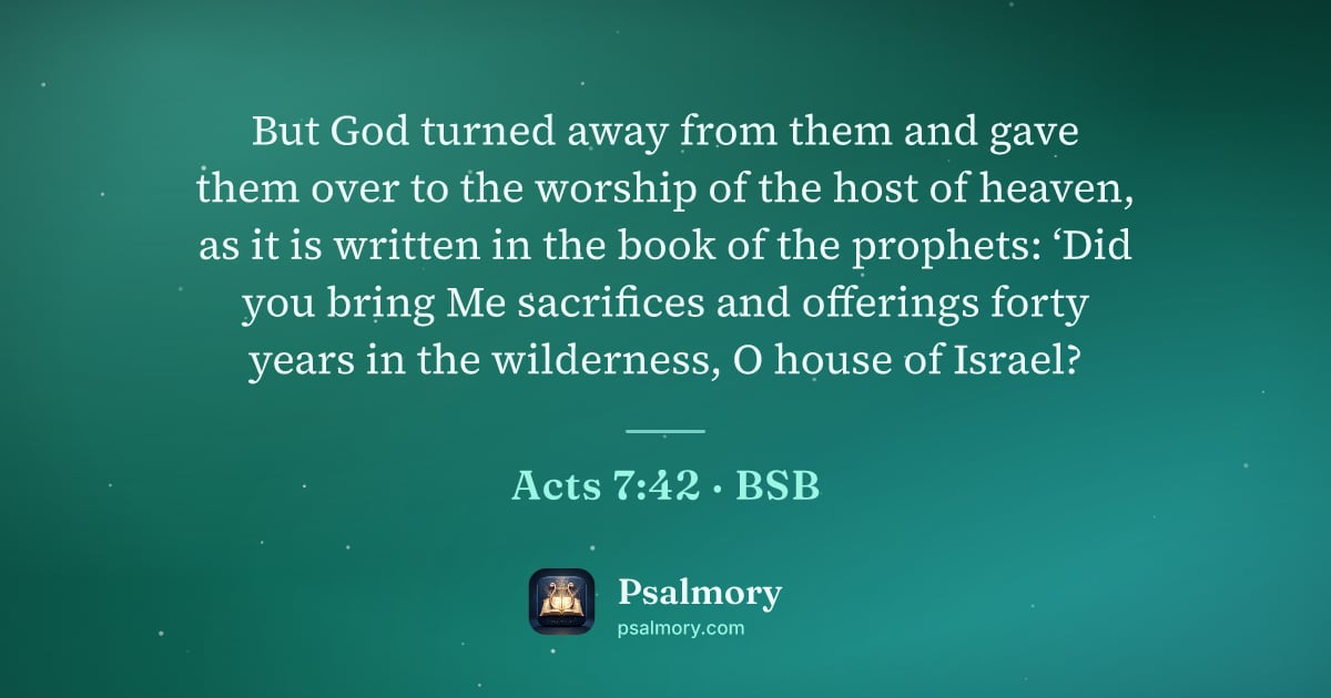Acts 7:42 verse artwork: But God turned away from them and gave them over to the worship of the host of heaven,…