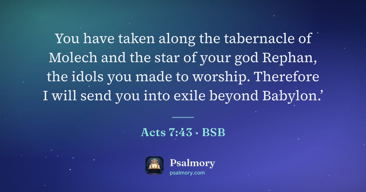 Acts 7:43 verse artwork: You have taken along the tabernacle of Molech and the star of your god Rephan, the idols…