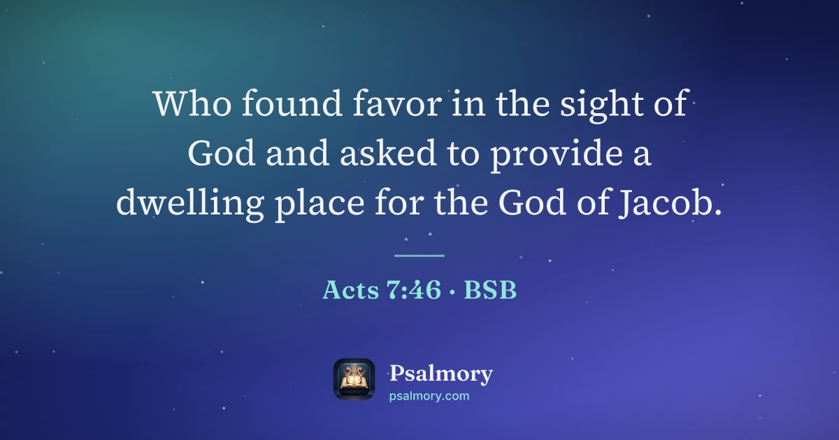 Acts 7:46 verse artwork: Who found favor in the sight of God and asked to provide a dwelling place for the God of…