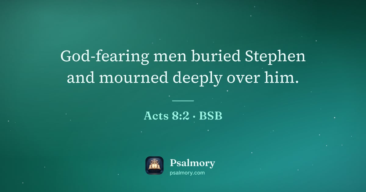 Acts 8:2 verse artwork: God-fearing men buried Stephen and mourned deeply over him.