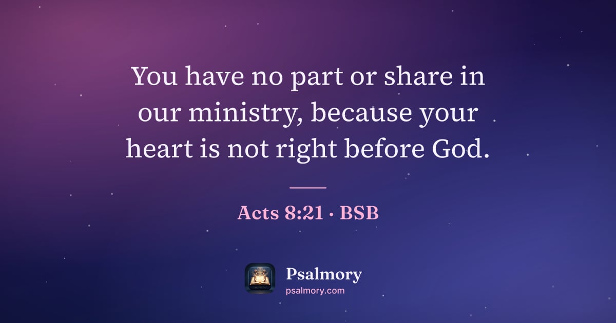 Acts 8:21 verse artwork: You have no part or share in our ministry, because your heart is not right before God.